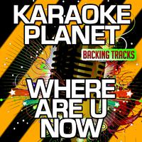 Where Are U Now (karaoke) （原版立体声带和声）