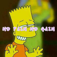 NO pain no gain