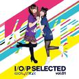 I/O/P SELECTED vol.01