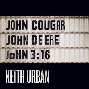 John Cougar, John Deere, John 316 - Keith Urban (karaoke) 带和声伴奏 （升8半音）