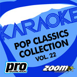 Zoom Karaoke - Pop Classics Collection - Vol. 22专辑