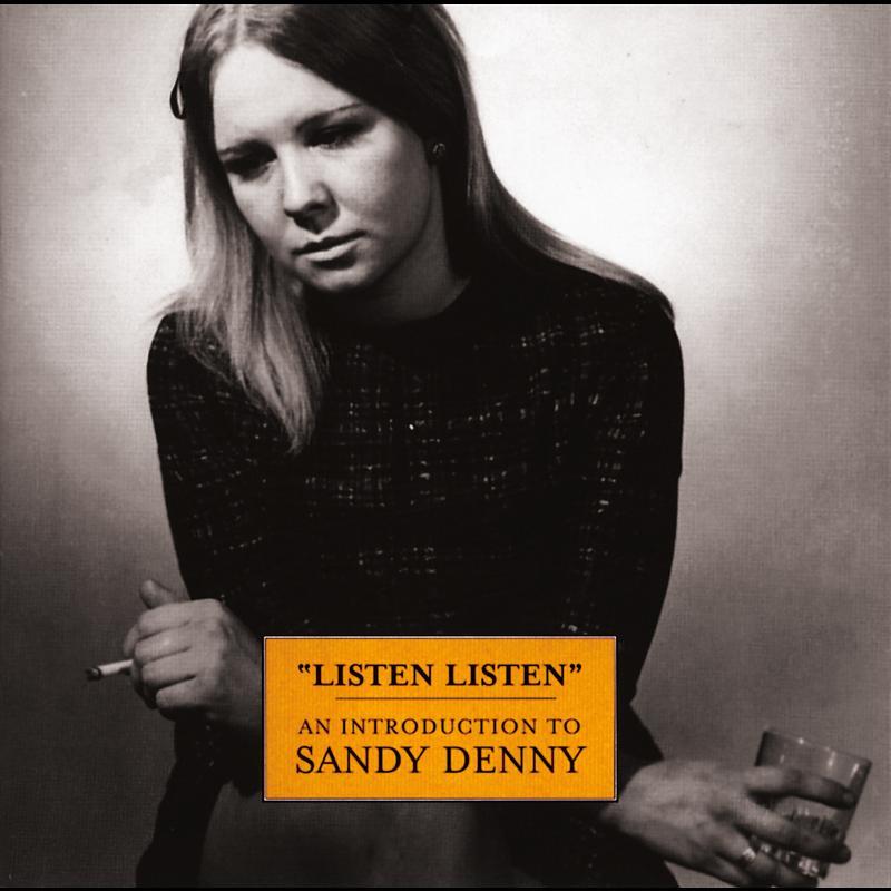 Listen, Listen - An Introduction To Sandy Denny