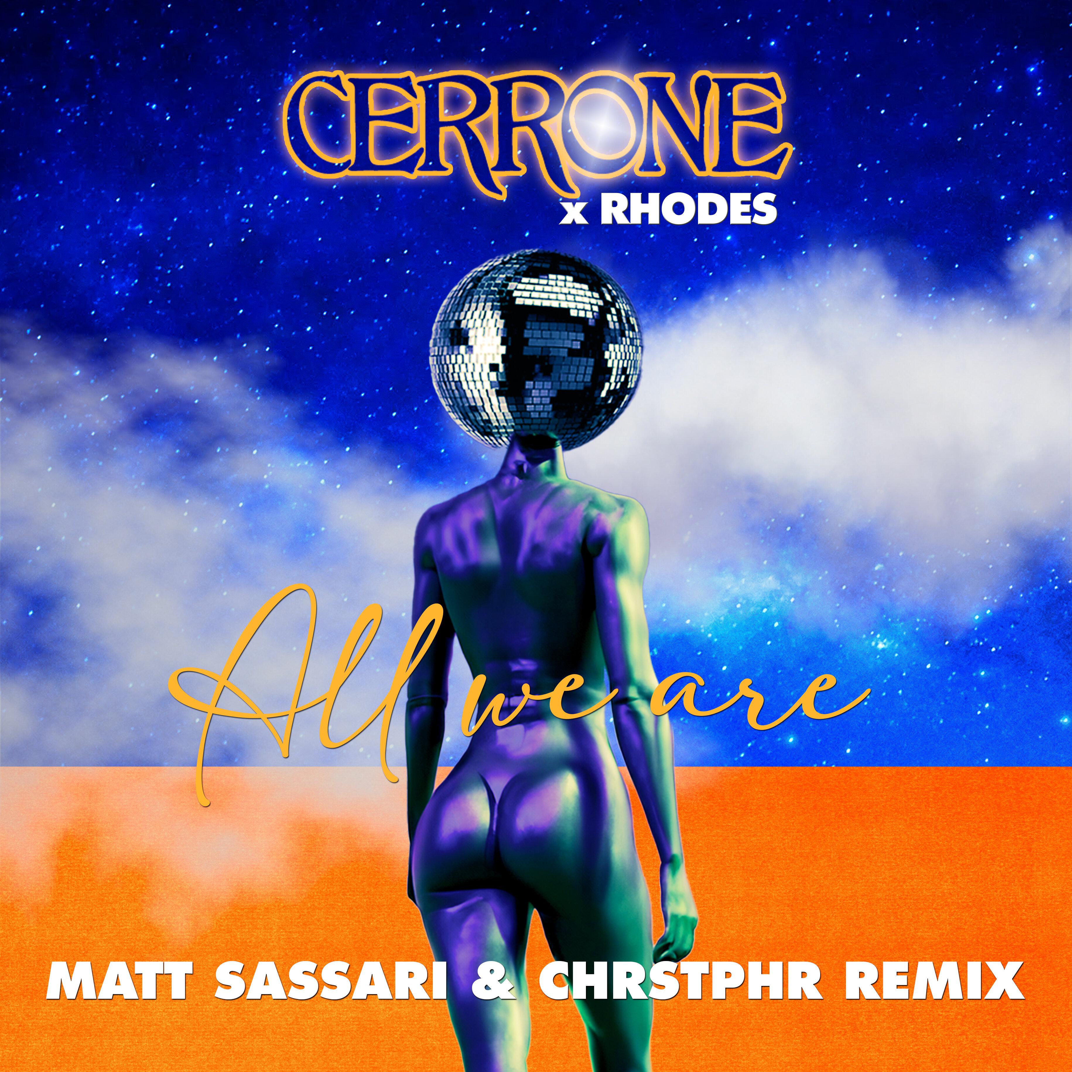 Cerrone - All We Are (Matt Sassari, CHRSTPHR Remix)