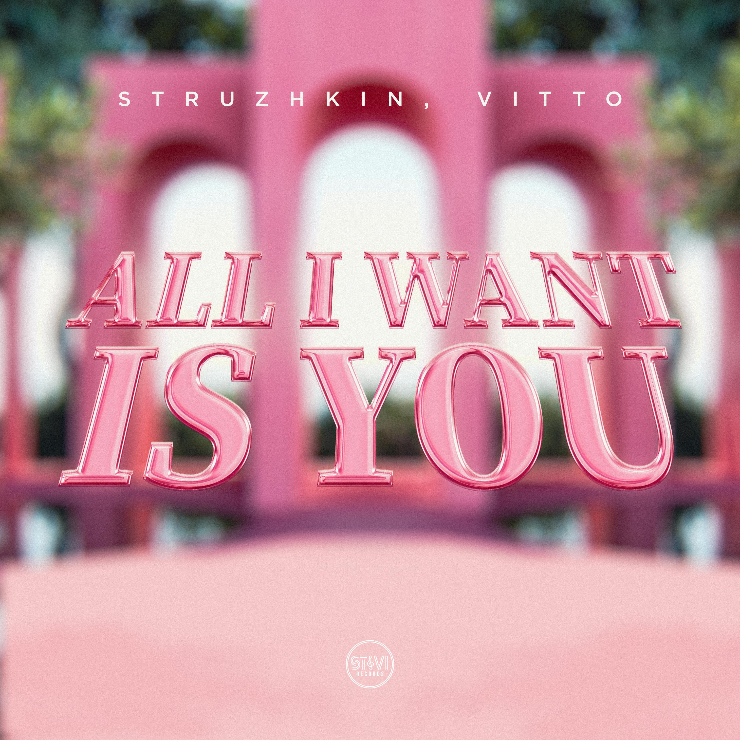 Struzhkin - All I Want Is You