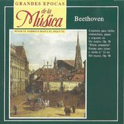 Grandes Épocas de la Música. Beethoven: Concierto Op. 56, Sonata No. 10 Op.96