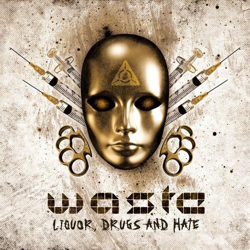 Liquor, Drugs And Hate