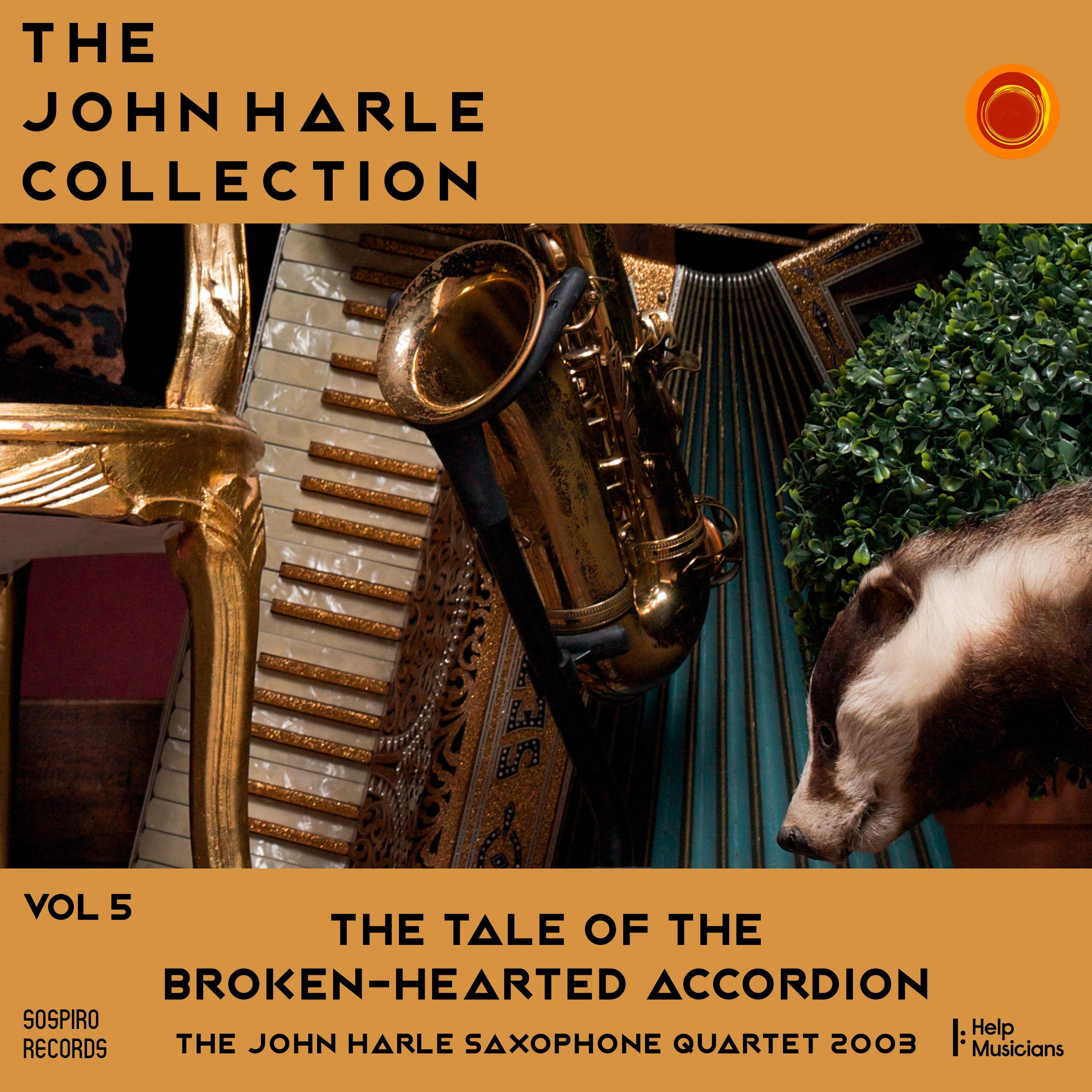 The John Harle Collection Vol. 5: The Tale of the Broken-Hearted Accordion (The John Harle Saxophone Quartet 2003) (Live)