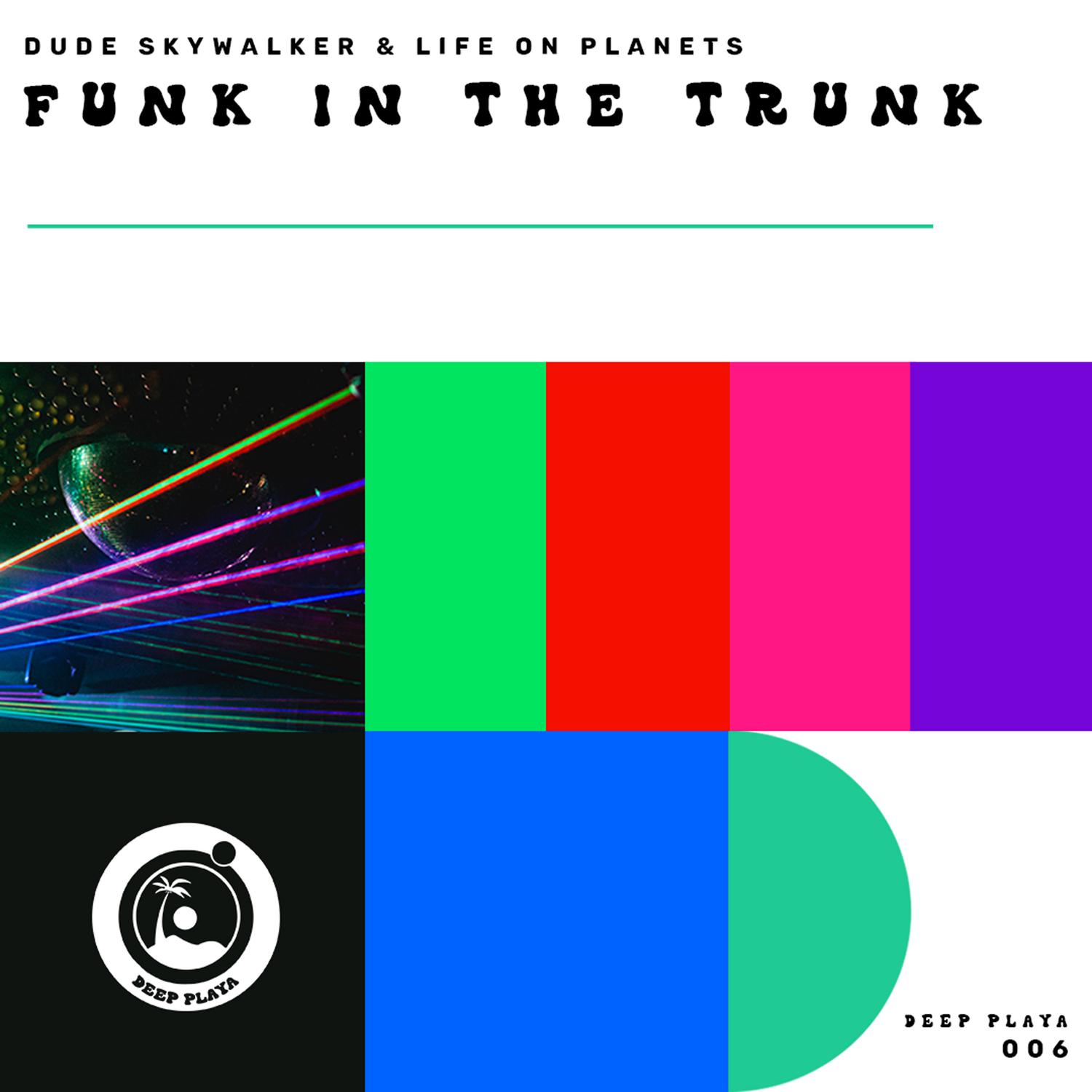 Dude Skywalker - Funk in the Trunk (Funk'd up Mix)