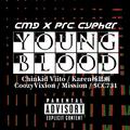 Young Blood(CMGxPRC Cypher prod.by $CC731)