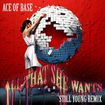 All That She Wants (Still Young Remix)专辑