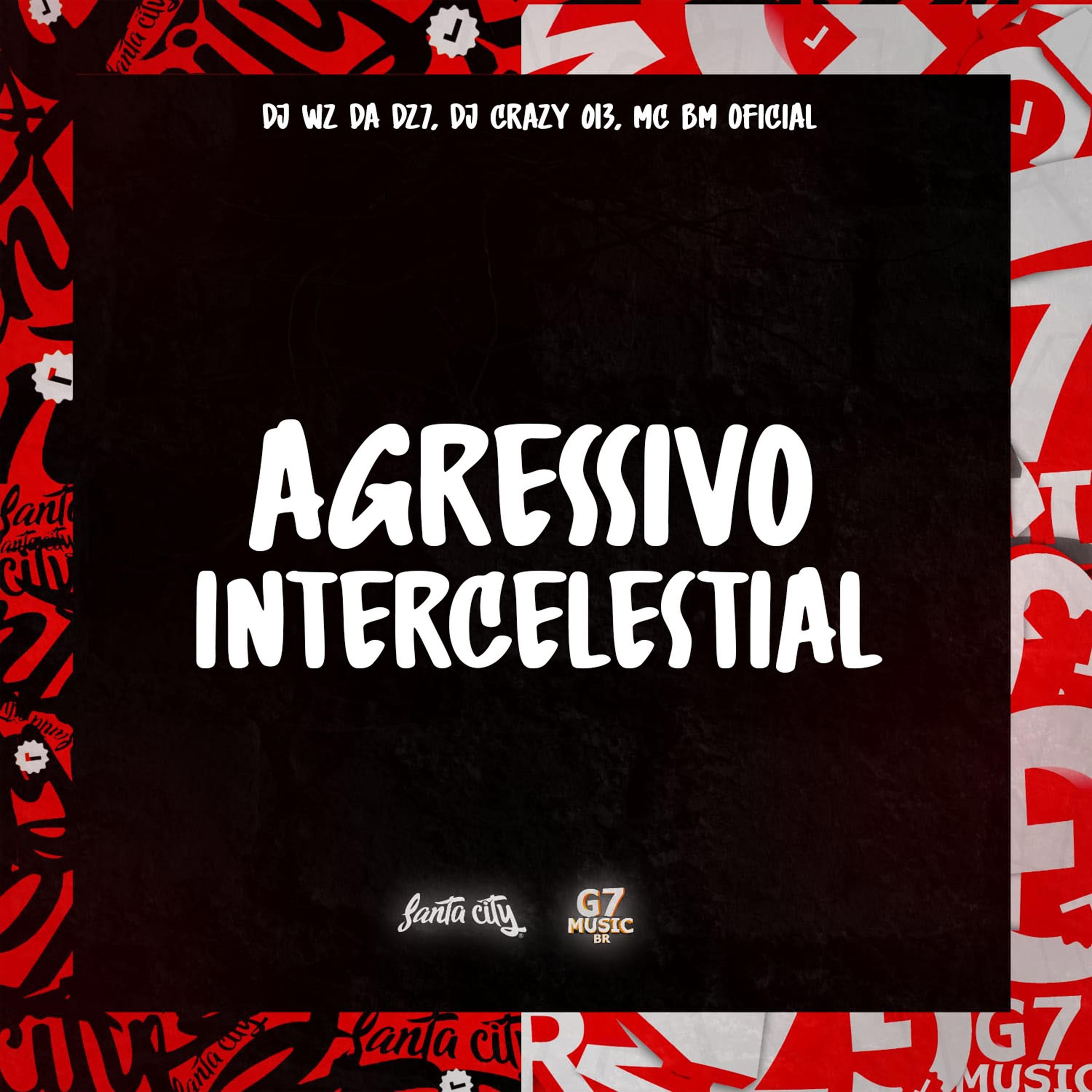 DJ Wz Da Dz7 - Agressivo Intercelestial