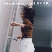 宮本浩次-Do you remember？ (ドゥーユーリメンバー)