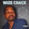 Wize Crack - Cosmic Rage (feat. El Da Sensei)