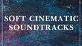 Soft Cinematic Soundtracks专辑