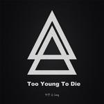 Too Young To Die专辑