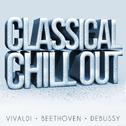 Classical Chillout - Vivaldi, Beethoven + Debussy专辑