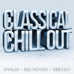 Classical Chillout - Vivaldi, Beethoven + Debussy专辑