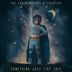 The Chainsmokers,Coldplay《Something Just Like This吉他谱》D调_极致的音乐享受