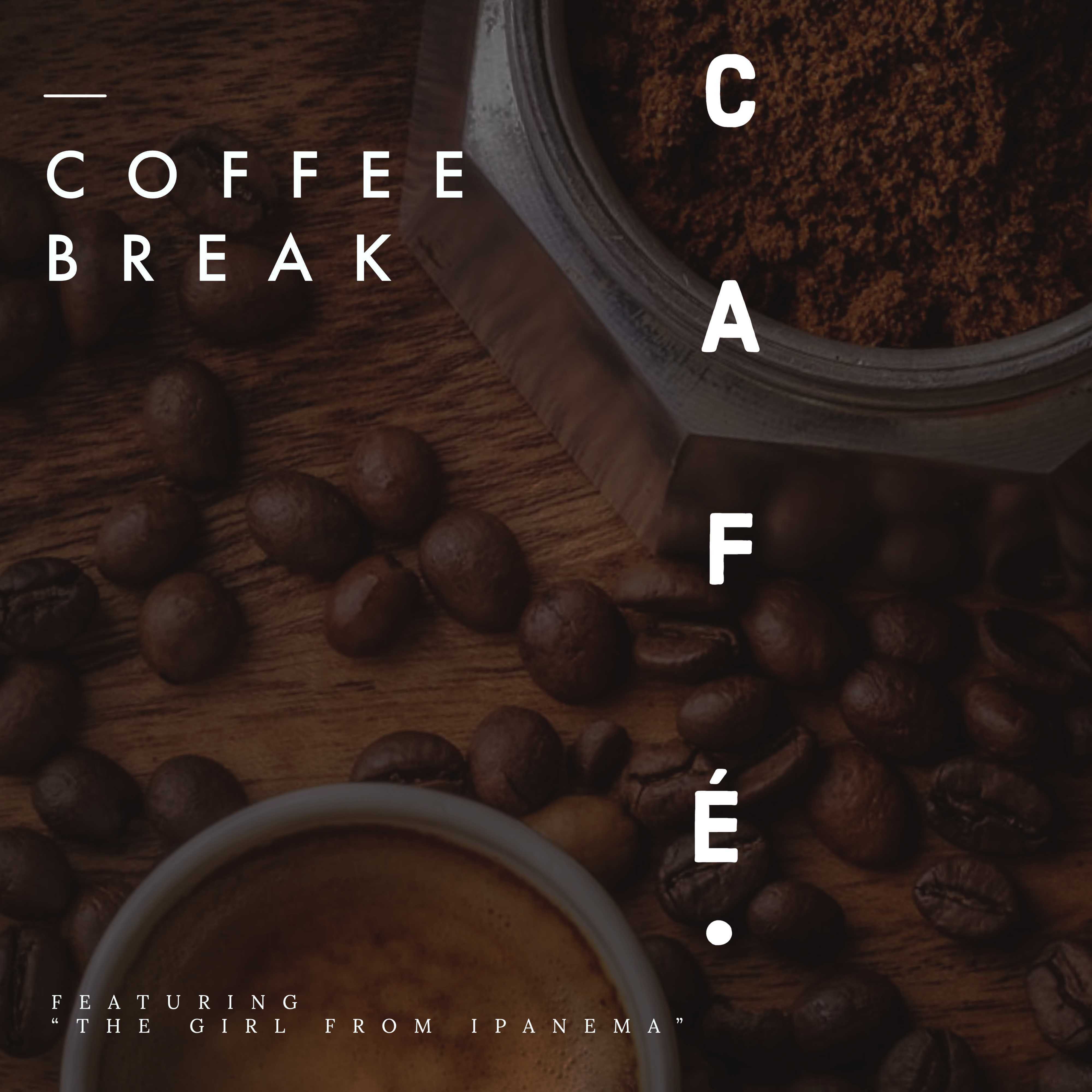 Coffee Break Café - Featuring "The Girl From Ipanema"