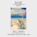 Fresh Prince of Bel-Air (Basé Remix)专辑