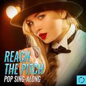 Reach the Pitch, Pop Sing - Along专辑