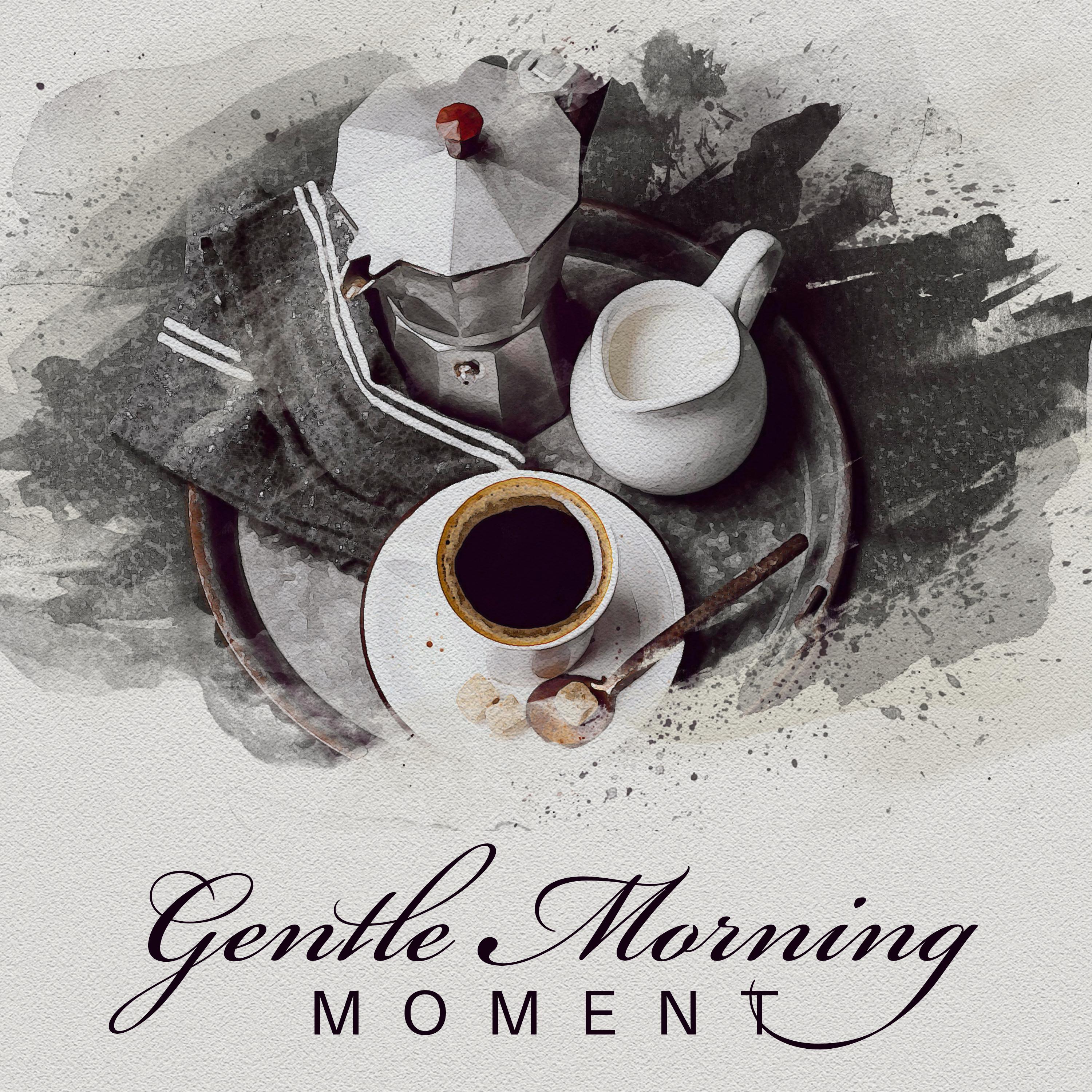 Gentle Morning Moment – Amazing Instant Jazz Relaxation
