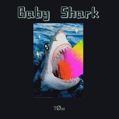 Pinkfong-Baby Shark（TØm remix）