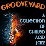 Grooveyard: A Collection of Chilled Acid Jazz Grooves