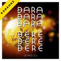 Bara Bara Bara Bere Bere Bere (Karaoke Version) - Single专辑