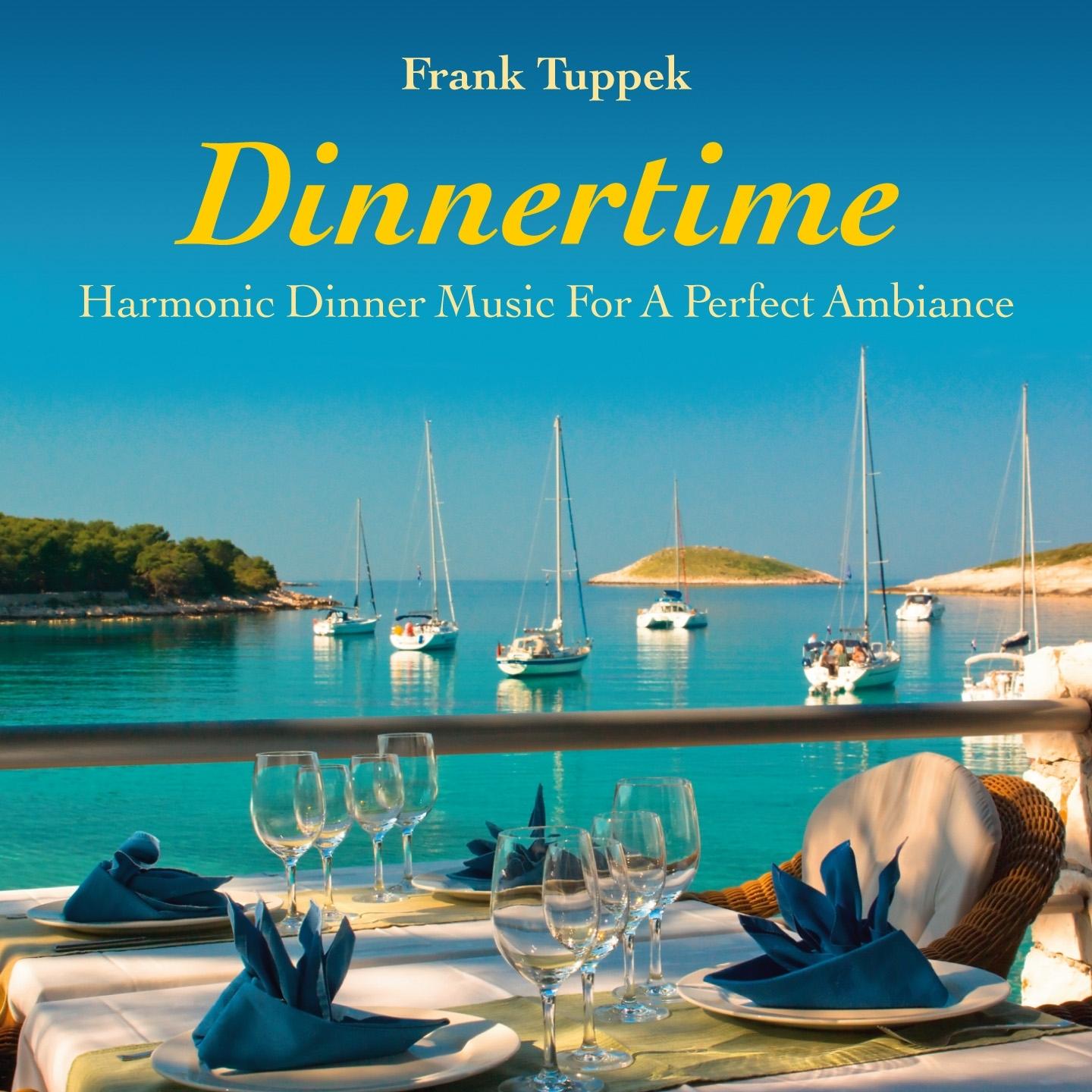 Dinnertime: Harmonic Dinner Music for a Perfect Ambiance