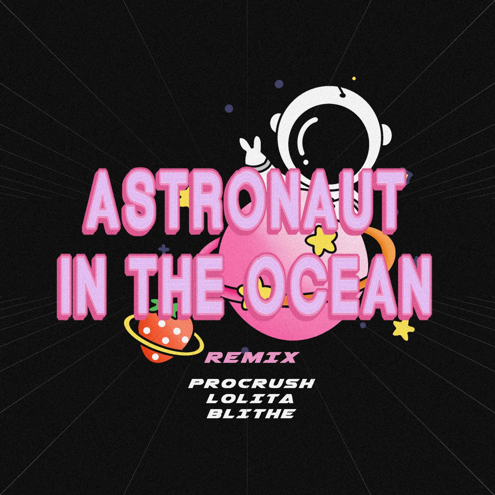 Masked Wolf-Astronaut In The Ocean-「Blithe&PROcrush&Lolita」（PROcrush / Blithe / Lolita remix）