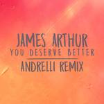 You Deserve Better (Andrelli Remix)专辑