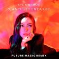 Can't Get Enough (FUTURE MAGIC Remix)