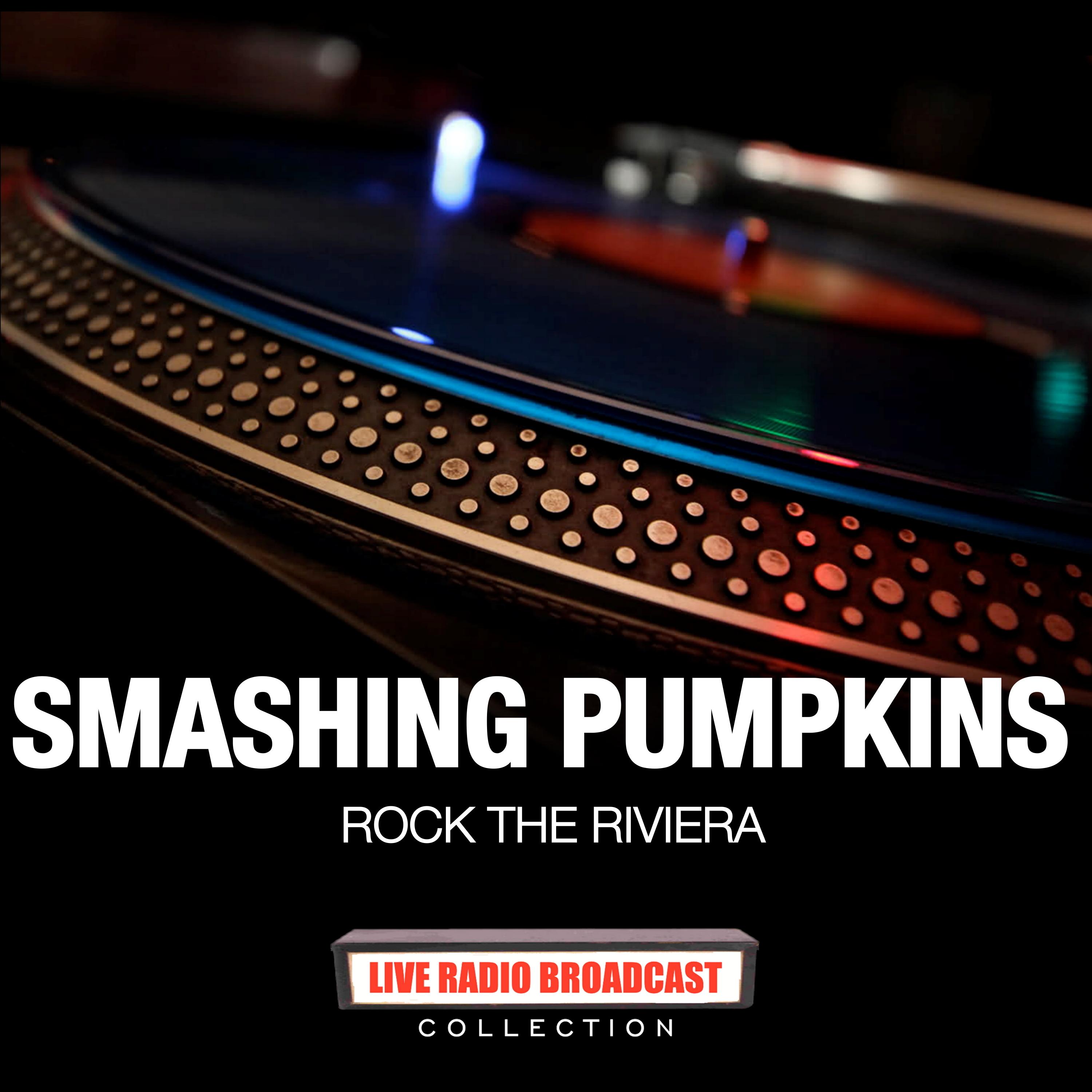Smashing Pumpkins - Rock the Riviera In Concert (Live In Concert)