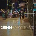 Our Story (Kevin Easy Remix)专辑