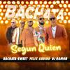 Bachata Sweet - Según Quién