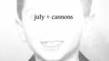 july + cannons专辑