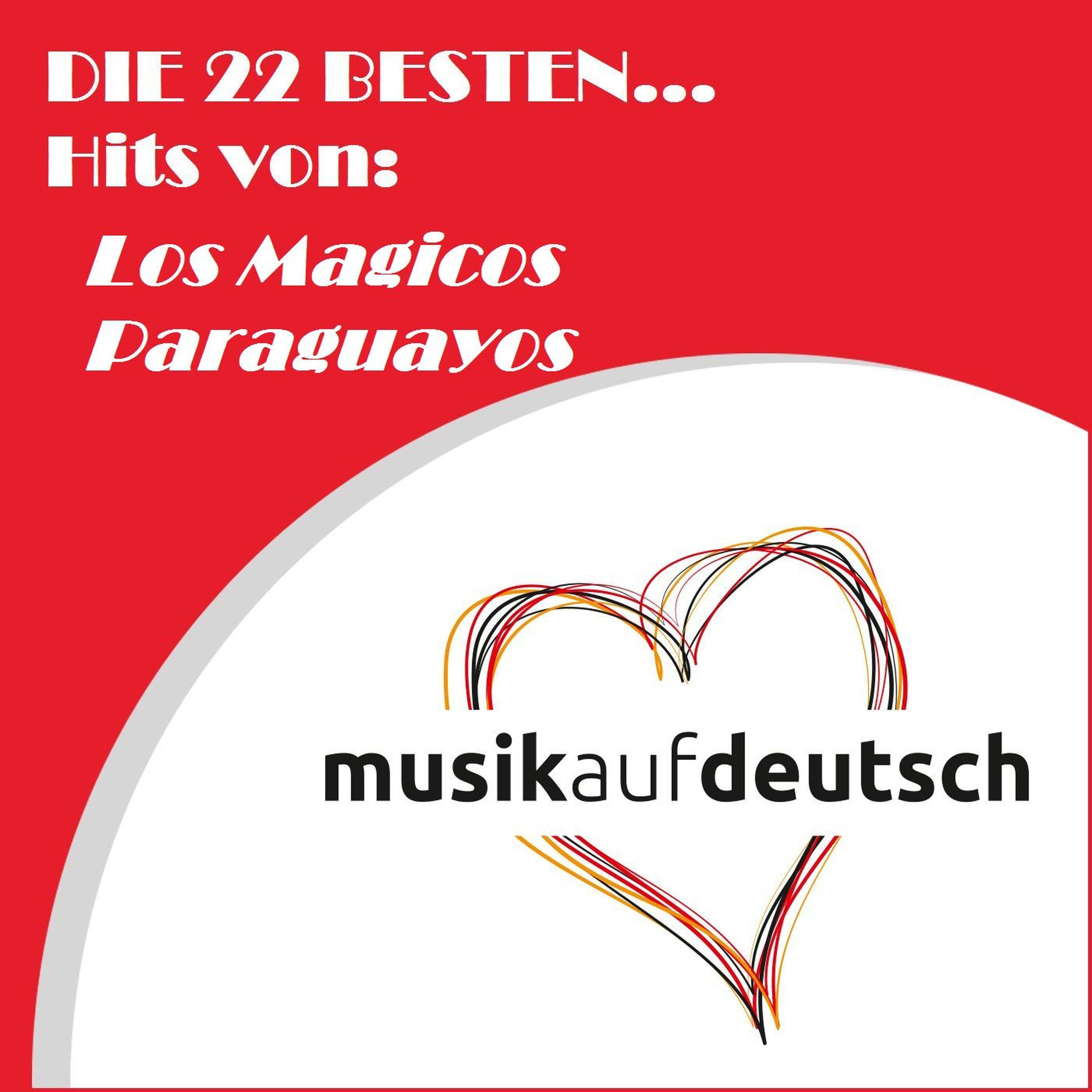 Die 22 besten... Hits von: Los Magicos Paraguayos