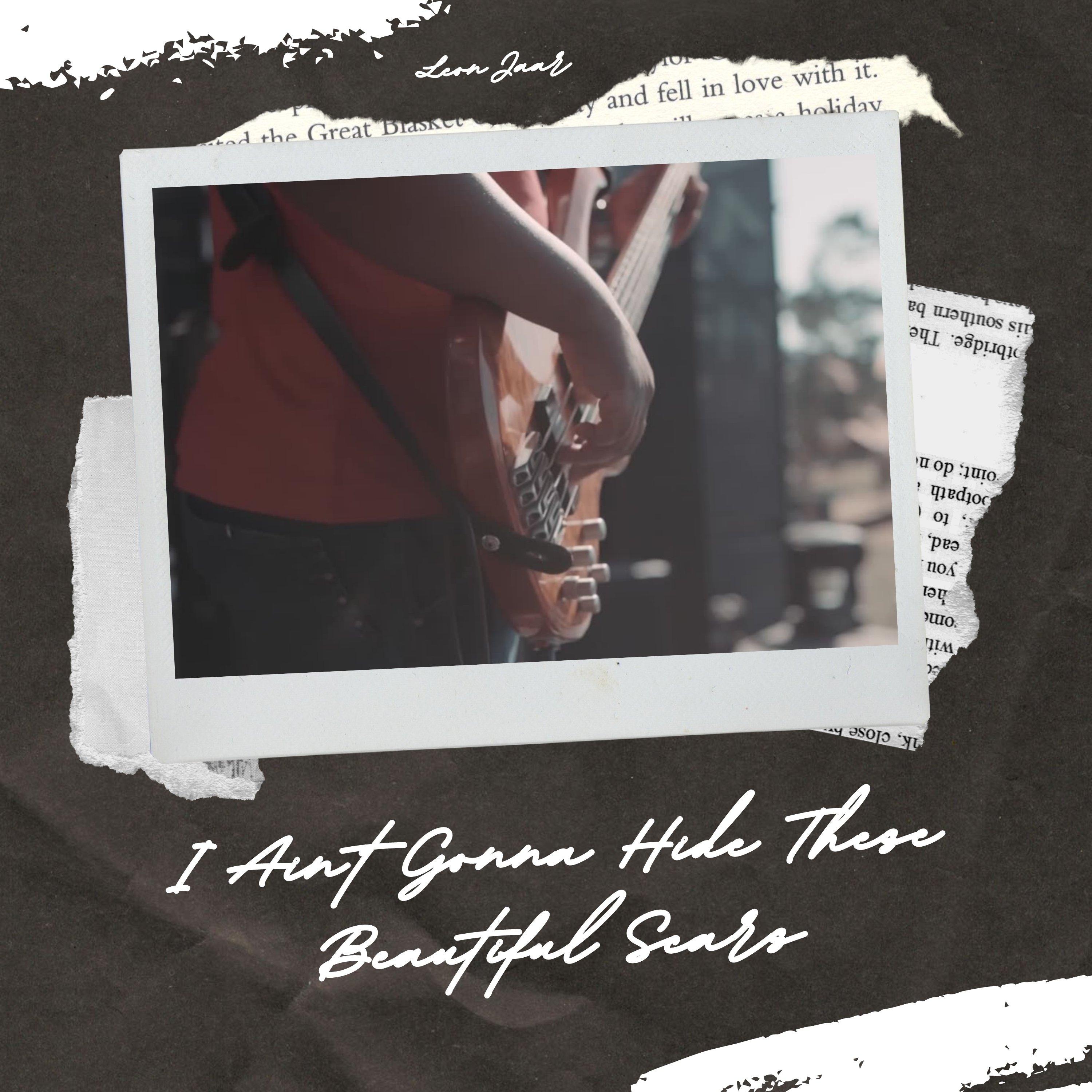 I Ain't Gonna Hide These Beautiful Scars