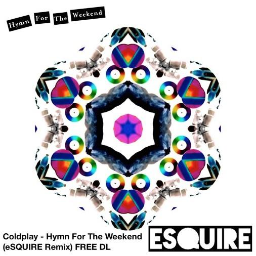 Hymn For The Weekend (eSQUIRE Remix) 专辑