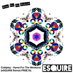 Hymn For The Weekend (eSQUIRE Remix) 专辑