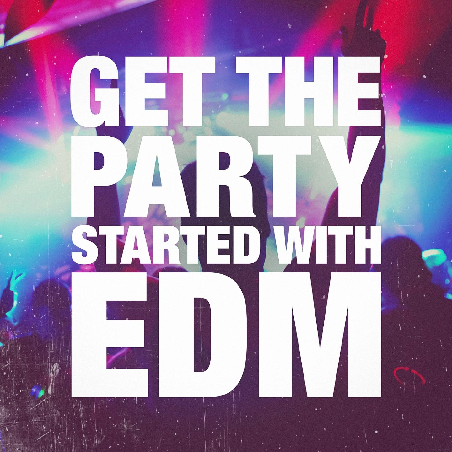 Get the Party Started With EDM专辑