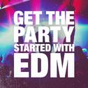 Get the Party Started With EDM专辑
