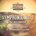 Les Grandes Oeuvres De La Musique Classique: « Symphonie No. 7 » De Ludwig Van Beethoven专辑