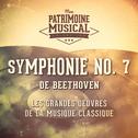 Les Grandes Oeuvres De La Musique Classique: « Symphonie No. 7 » De Ludwig Van Beethoven专辑