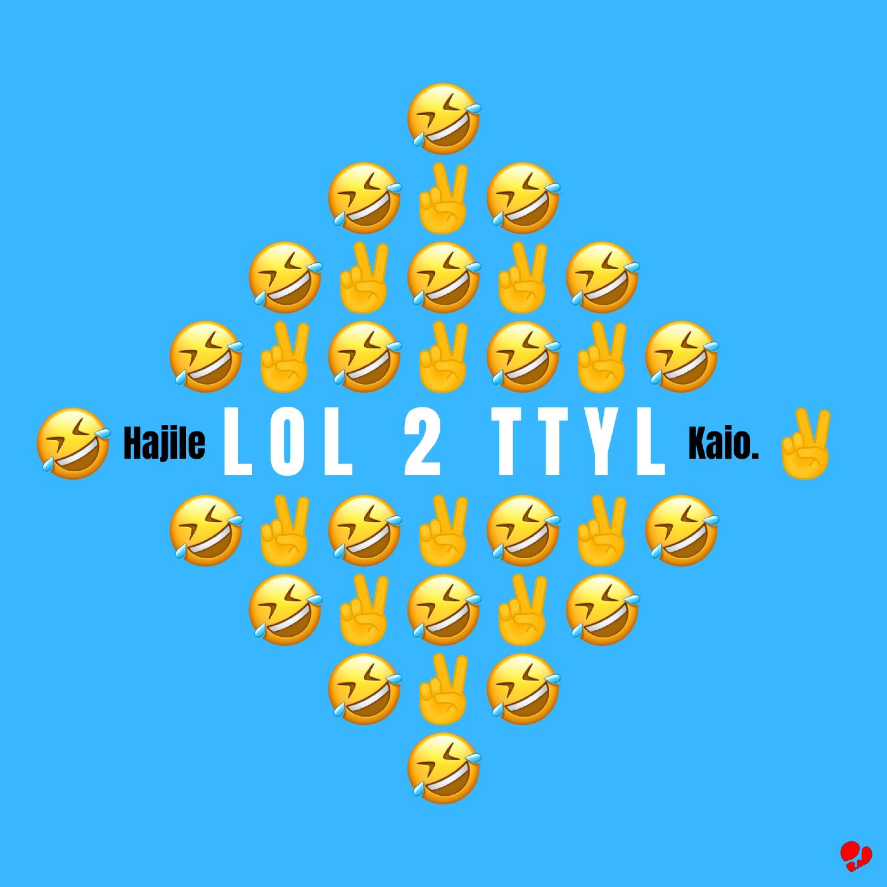 LOL 2 Ttyl (feat. Kaio.)