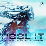 Feel It: Epic Electronica from L.A. to Ibiza专辑