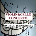 Violin&Cello Concerto - Dvorák, Tchaikovsky专辑