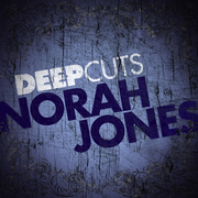 Deep Cuts: Norah Jones - EP