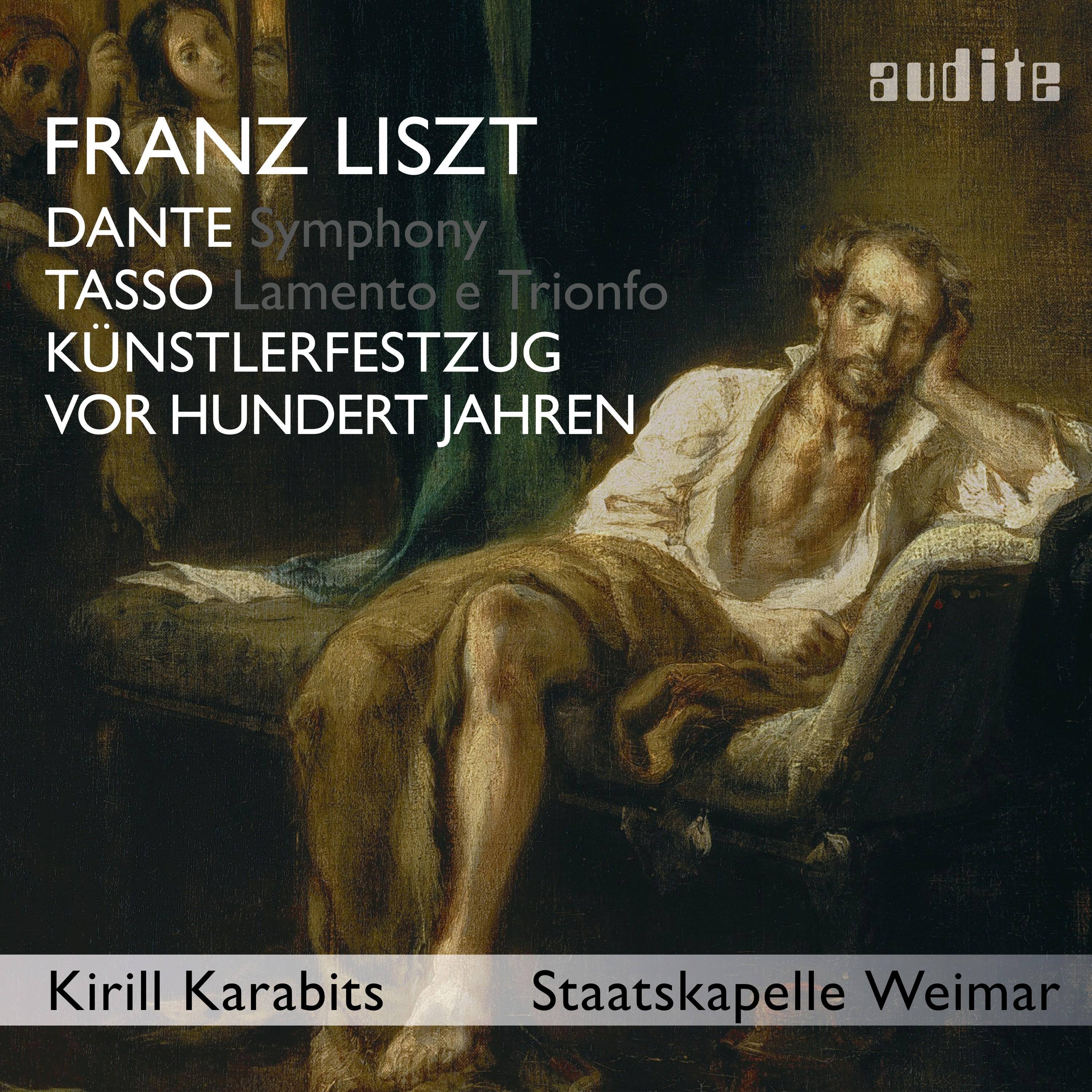 Liszt: Dante Symphony, Tasso, Künstlerfestzug & Vor hundert Jahren
